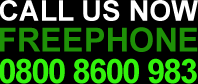 Call us now FREEPHONE 0800 8600 983